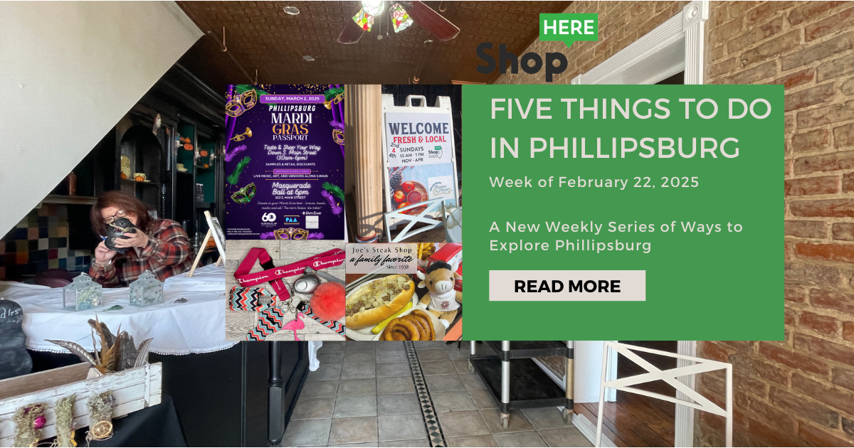 Five Things to do in Phillipsburg and Support your Hometown Businesses