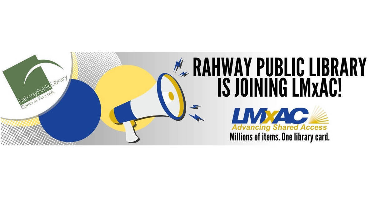 Rahway Public Library to Join LMxAC Consortium Rahway, NJ News TAPinto