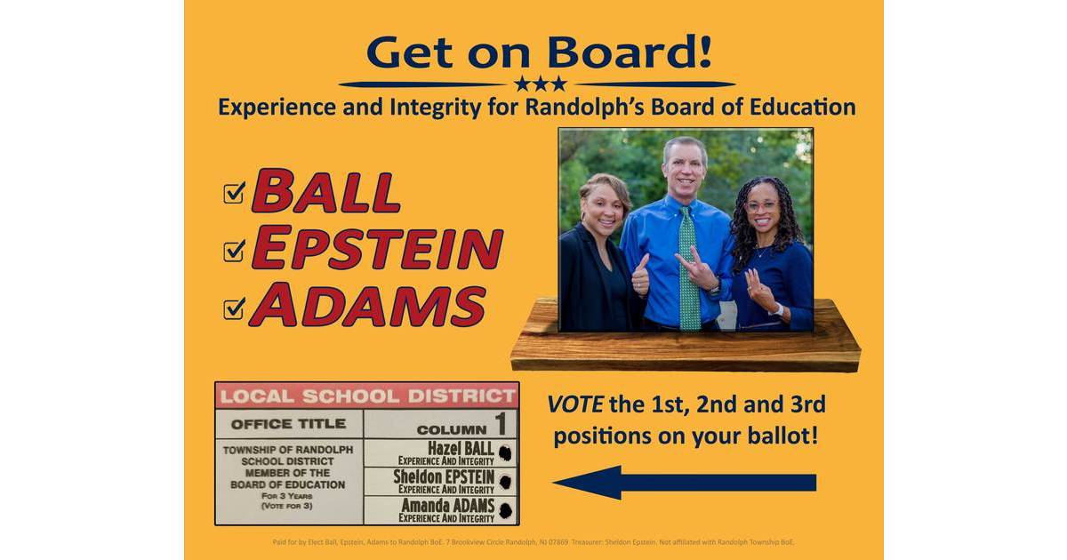 NOV 8th, VOTE 1, 2, 3 BALL, EPSTEIN & ADAMS TO RANDOLPH BOARD OF