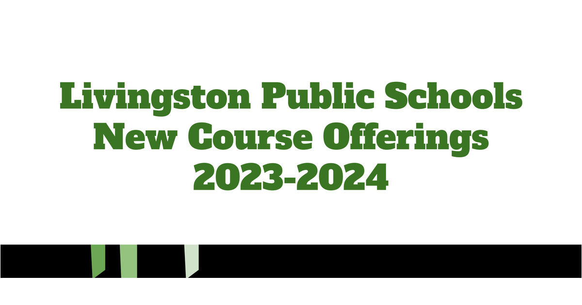 Livingston School Administrators Present New Courses for 20232024