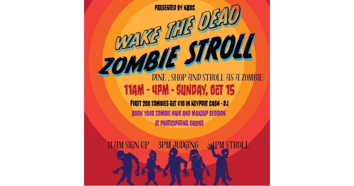 KEYPORT October 15, ZOMBIE STROLLSpooktacular fun for all. See full