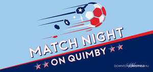 Carousel image 5901c9417189f00a3856 match night on quimby eblast banner v2