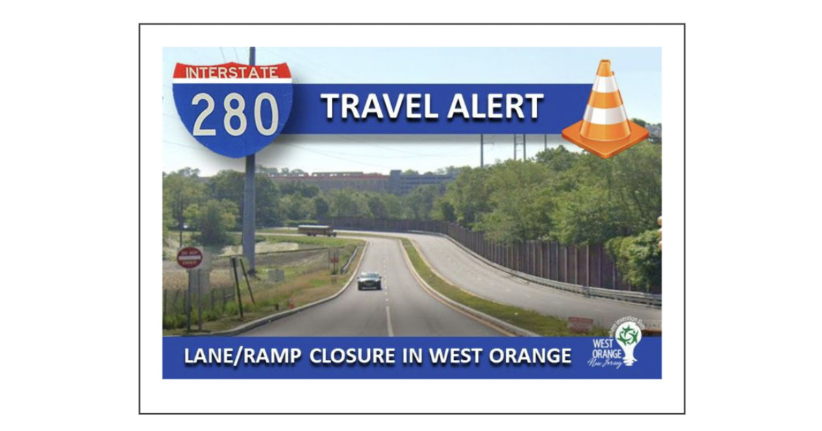 ROAD CLOSURE 280 EB/MP 7.6 WEST ORANGE TOWNSHIP/ESSEX COUNTY SATURDAY OCTOBER 21 West Orange