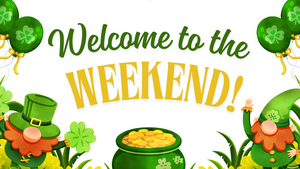 Carousel image 130626e91038a7f37649 st. patrick s day welcome to the weekend