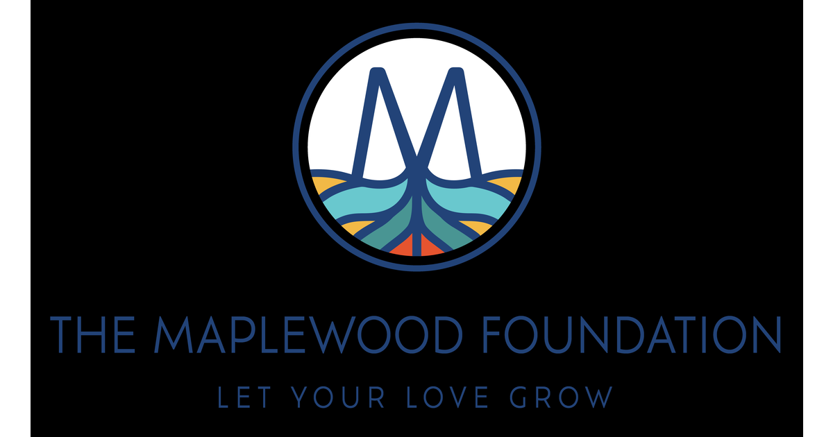 The Maplewood Foundation, a New Philanthropic Investment Fund, Launches With More Than 600,000