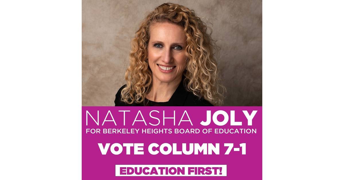 Why I am Voting for Natasha Joly for BOE Vote 71 Berkeley Heights