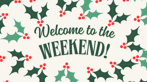 Carousel image b0cddb8e8c363eafd438 welcome to the weekend holly